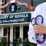 Patient Cannot Dictate Medical Tests to Doctor, Diagnostic Decisions Rest With Treating Physician: Kerala HC